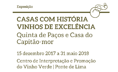 Historical Houses - Wines of Excellence: Paços Farm and Captain Major Manor (Casa do Capitão-mor)